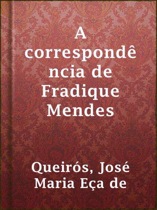 Title details for A correspondência de Fradique Mendes by José Maria Eça de Queirós - Available